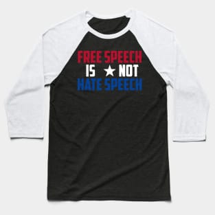 Free Speech is Not Hate Speech Baseball T-Shirt